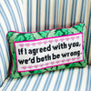 Both Be Wrong Needlepoint Pillow - Liza Pruitt