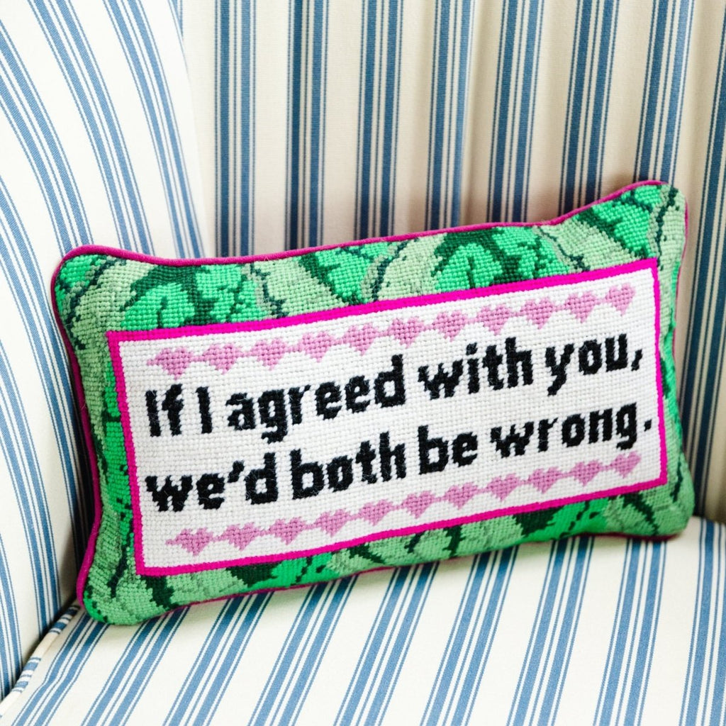 Both Be Wrong Needlepoint Pillow - Liza Pruitt