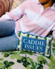 Caddie Issues Needlepoint Pillow - Liza Pruitt