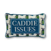 Caddie Issues Needlepoint Pillow - Liza Pruitt