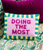 Doing the Most Pillow - Liza Pruitt