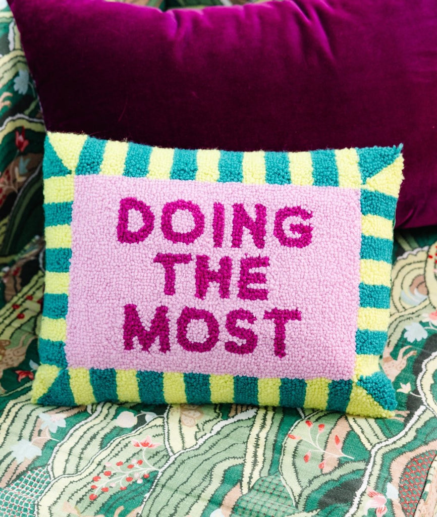 Doing the Most Pillow - Liza Pruitt