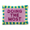 Doing the Most Pillow - Liza Pruitt