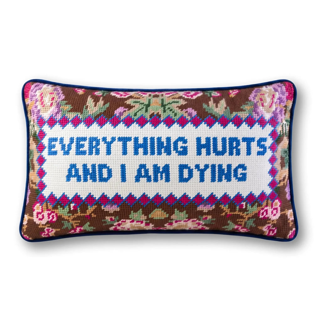Everything Hurts Needlepoint Pillow - Liza Pruitt
