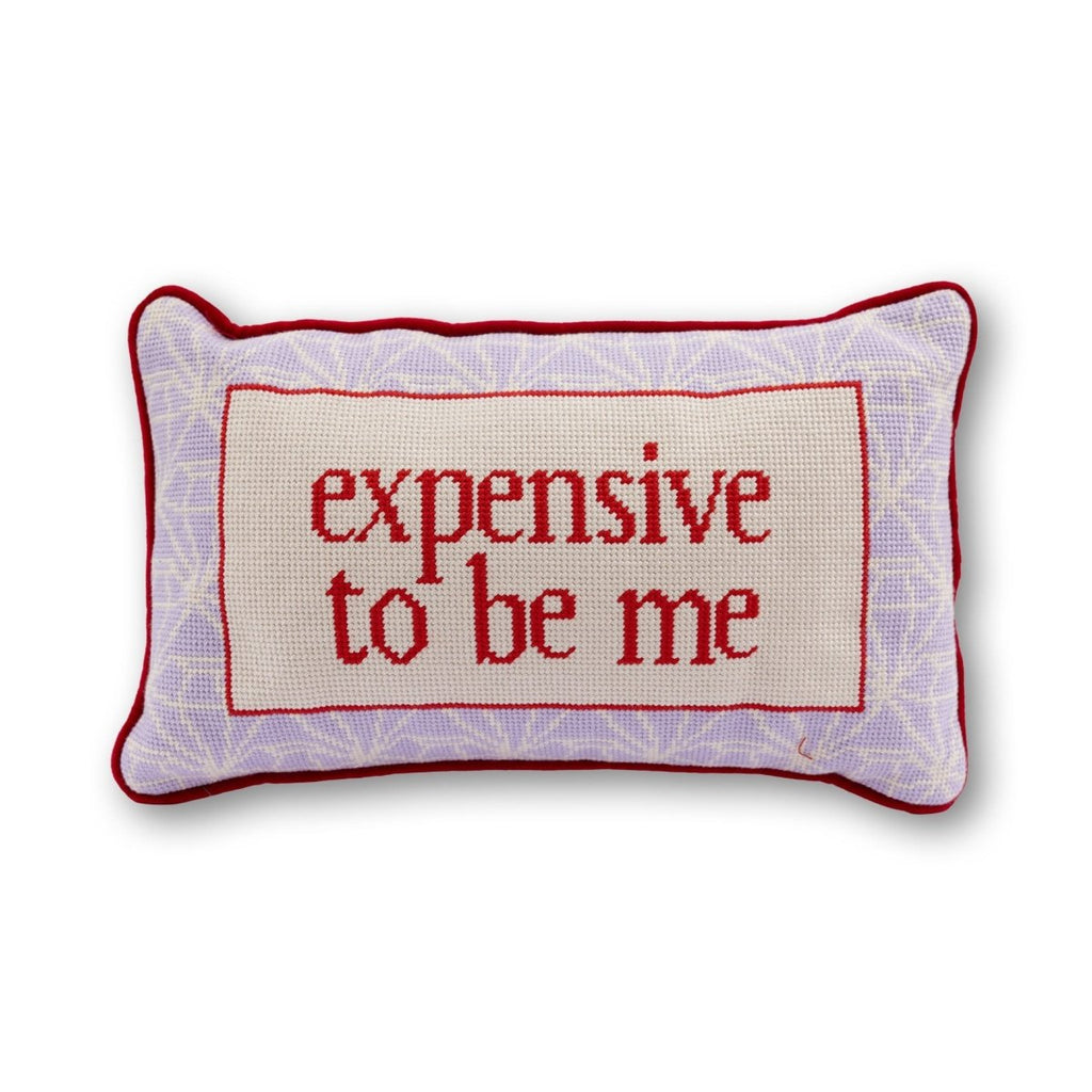 Expensive To Be Me Needlepoint Pillow - Liza Pruitt