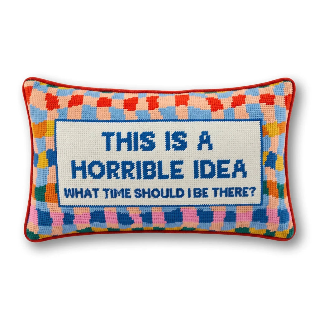 Horrible Idea Needlepoint Pillow - Liza Pruitt