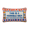 Horrible Idea Needlepoint Pillow - Liza Pruitt