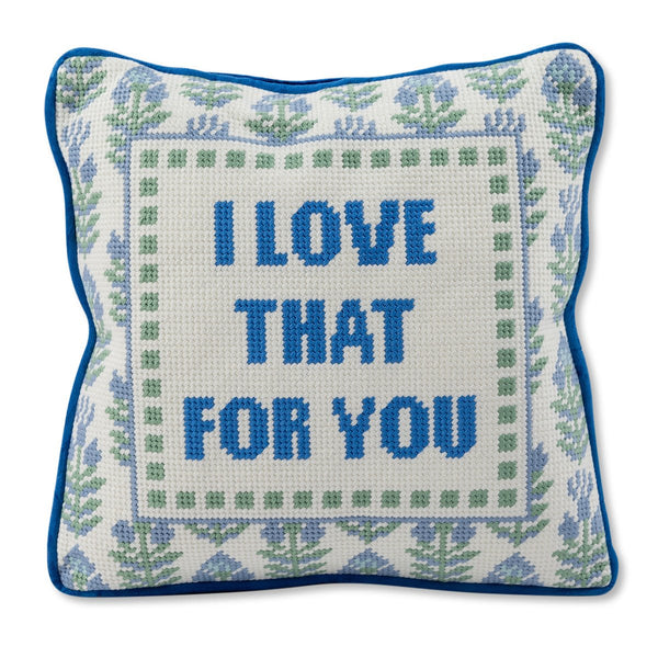 Love That for You Needlepoint Pillow - Liza Pruitt