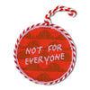 Needlepoint Ornament - Not For Everyone - Liza Pruitt