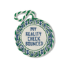 Needlepoint Ornament - Reality Check Bounced - Liza Pruitt