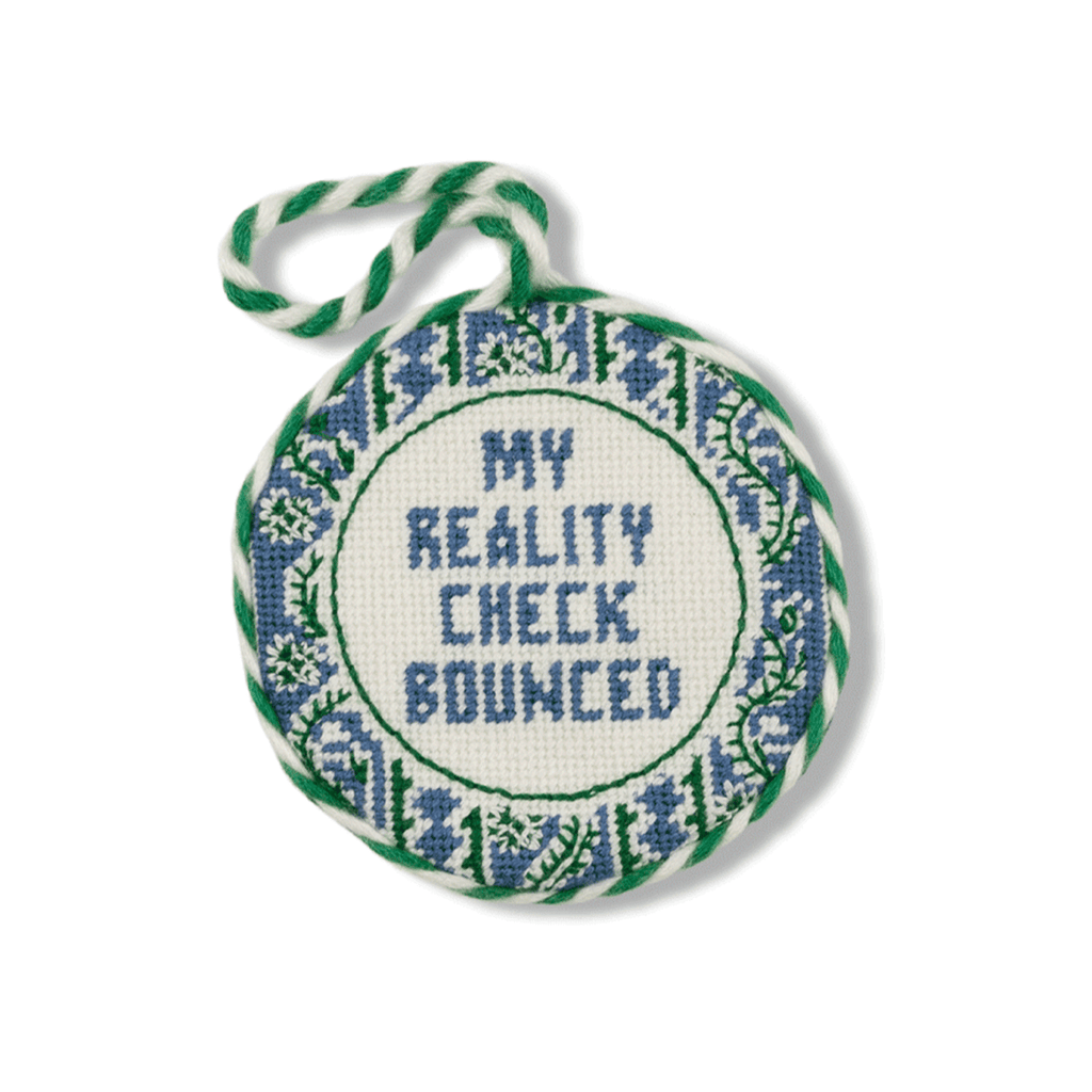 Needlepoint Ornament - Reality Check Bounced - Liza Pruitt