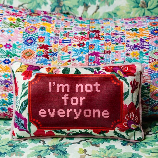 Not For Everyone Needlepoint Pillow - Liza Pruitt