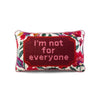 Not For Everyone Needlepoint Pillow - Liza Pruitt
