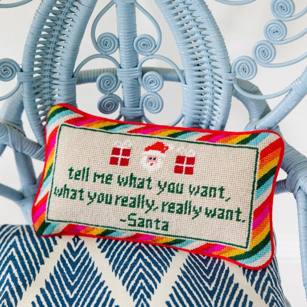 Tell Me What You Want Needlepoint Pillow - Liza Pruitt