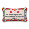 Tell Me What You Want Needlepoint Pillow - Liza Pruitt