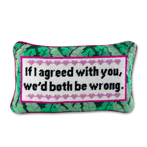 Both Be Wrong Needlepoint Pillow - Liza Pruitt
